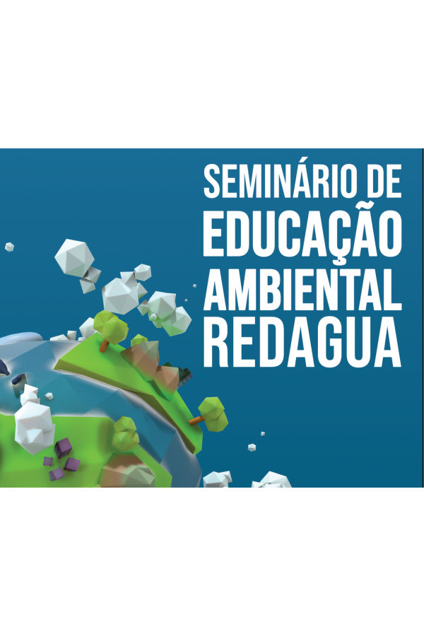 Anais do Seminário de Educação Ambiental REDAGUA 2022