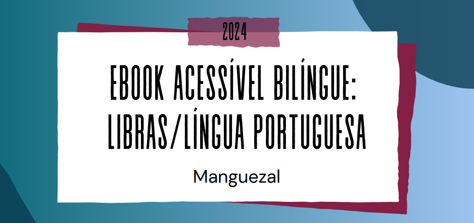 EBOOK ACESSÍVEL BILÍNGUE: LIBRAS/LÍNGUA PORTUGUESA
