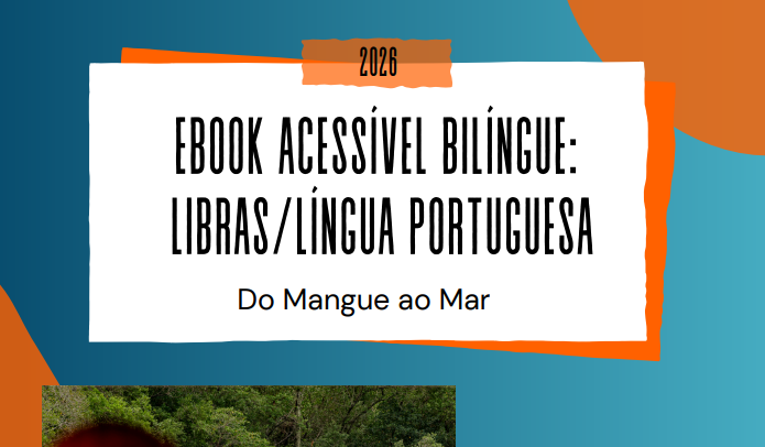 EBOOK ACESSÍVEL BILÍNGUE: LIBRAS/LÍNGUA PORTUGUESA | Do Mangue ao Mar